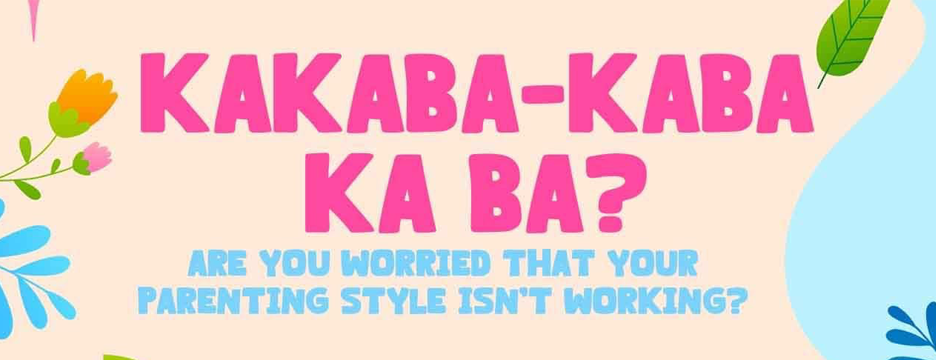 KAKABA-KABA KA BA?